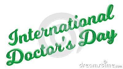 International Doctorâ€™s Day Calligraphic 3D Rendered Text Illustration Colored With Light Green Stock Photo